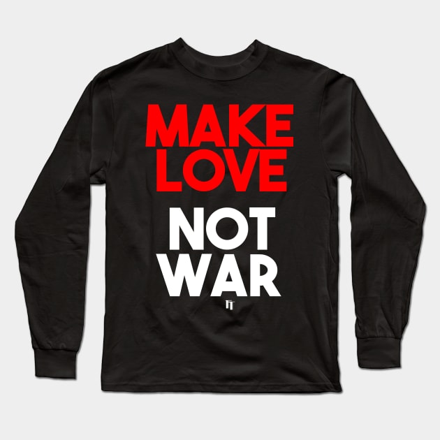 MAKE LOVE Long Sleeve T-Shirt by fontytees